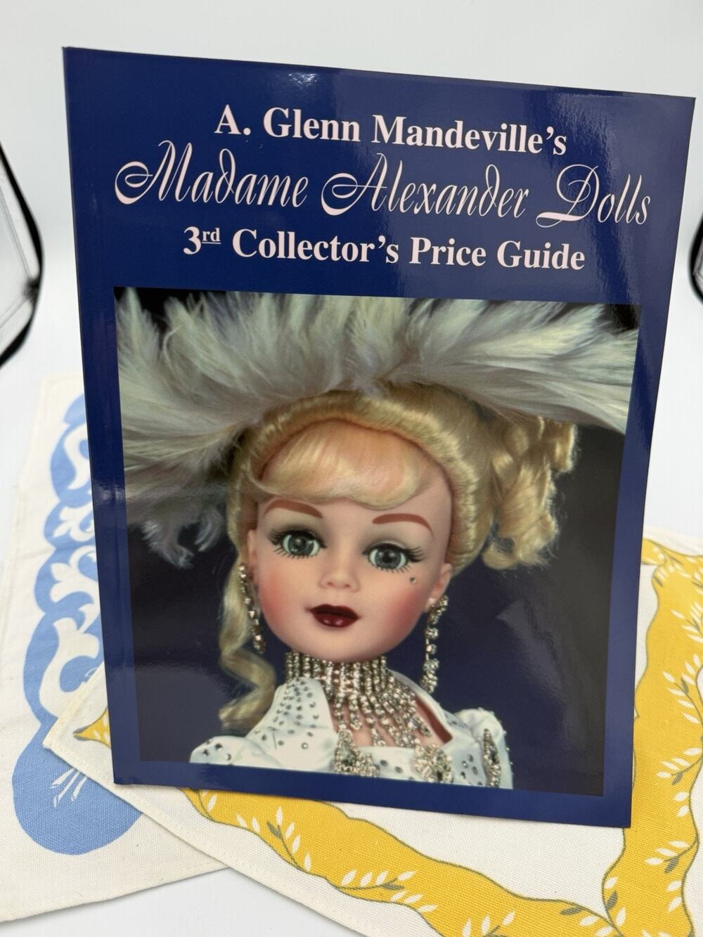 A. Glenn Mandeville's Madame Alexander Dolls 3r Collector's Price Guide